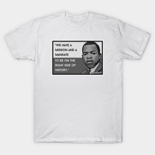 John Lewis Quote "The Right Side of History" T-Shirt